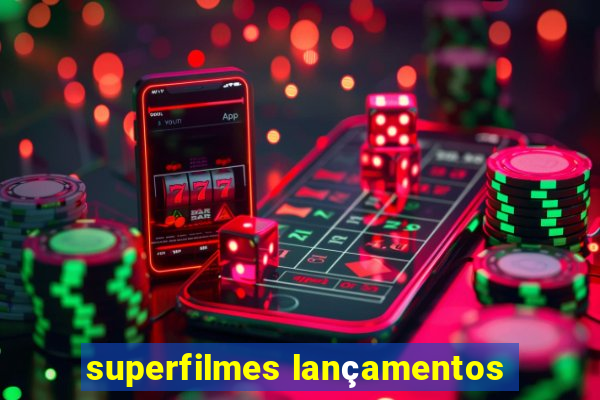 superfilmes lançamentos